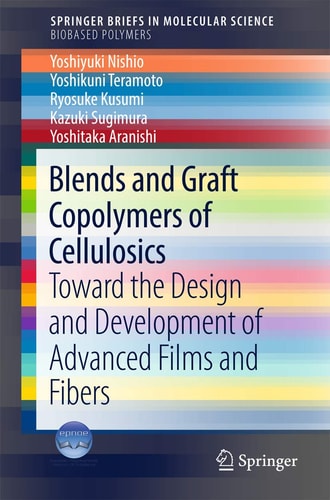 Blends and Graft Copolymers of Cellulosics Toward the Design and Development of Advanced Films and Fibers