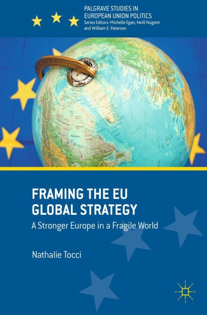 Framing the EU Global Strategy: A Stronger Europe in a Fragile World