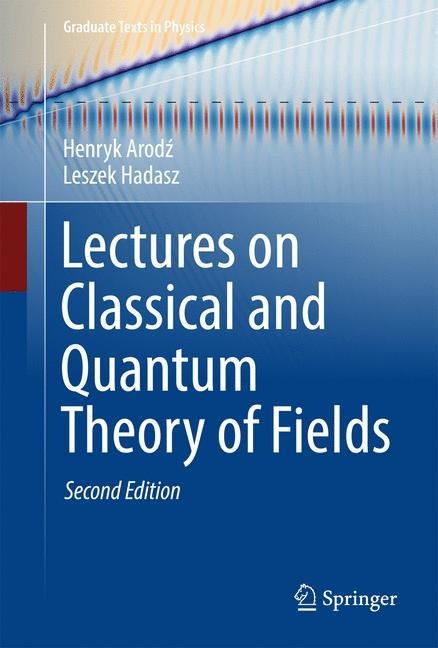 Lectures on Classical and Quantum Theory of Fields