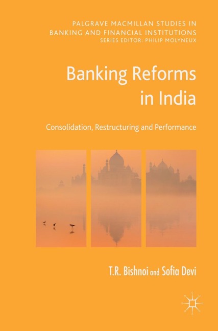 Banking Reforms in India: Consolidation, Restructuring and Performance