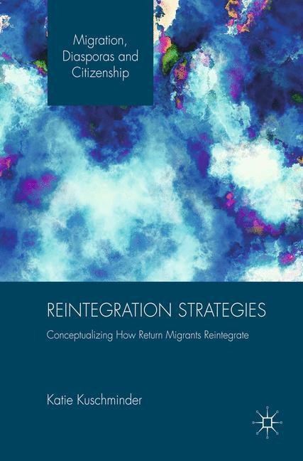 Reintegration Strategies: Conceptualizing How Return Migrants Reintegrate