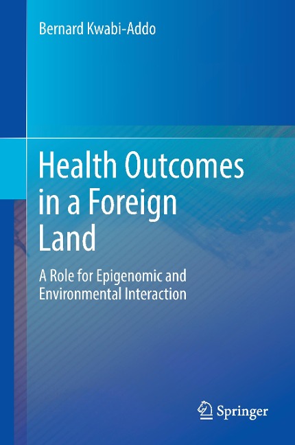 Health Outcomes in a Foreign Land: A Role for Epigenomic and Environmental Interaction