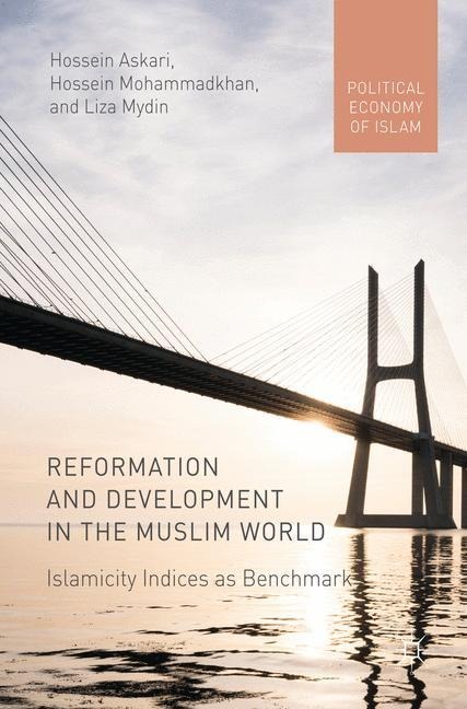 Reformation and Development in the Muslim World: Islamicity Indices as Benchmark