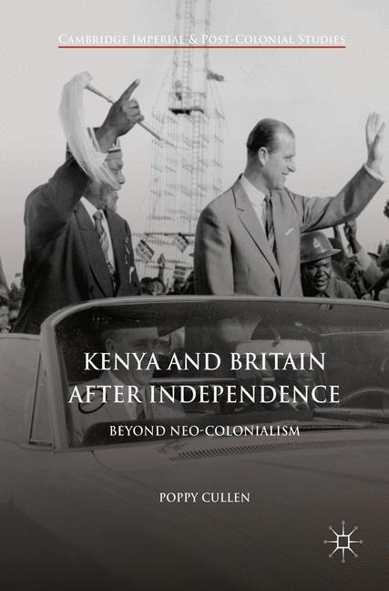 Kenya and Britain after Independence: Beyond Neo-Colonialism