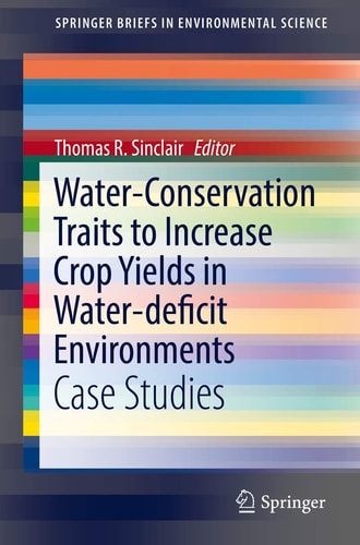 Water-Conservation Traits to Increase Crop Yields in Water-deficit Environments Case Studies