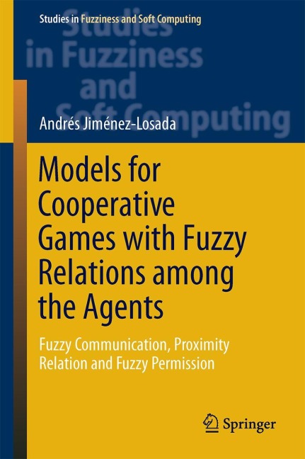 Models for Cooperative Games with Fuzzy Relations among the Agents: Fuzzy Communication, Proximity Relation and Fuzzy Permission