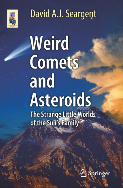 Weird Comets and Asteroids: The Strange Little Worlds of the Suns Family