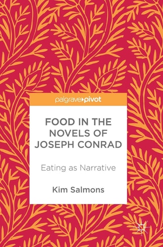 Food in the Novels of Joseph Conrad Eating as Narrative