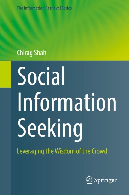 Social Information Seeking: Leveraging the Wisdom of the Crowd