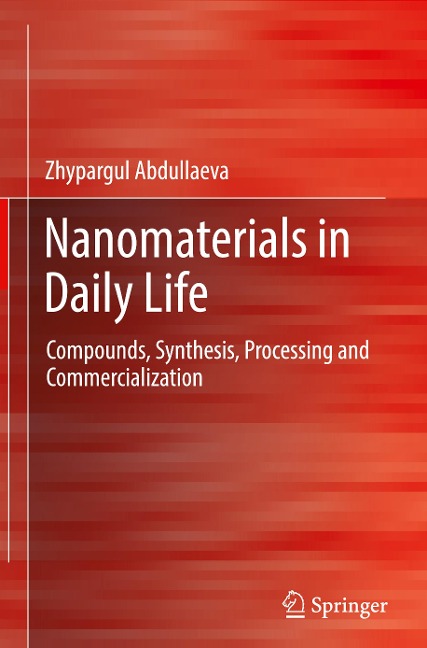 Nanomaterials in Daily Life: Compounds, Synthesis, Processing and Commercialization