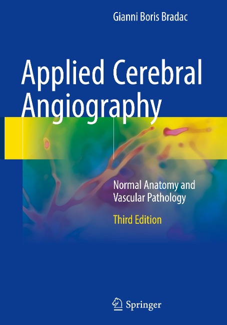 Applied Cerebral Angiography: Normal Anatomy and Vascular Pathology
