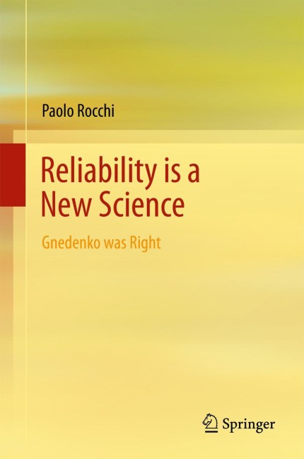 Reliability is a New Science: Gnedenko Was Right