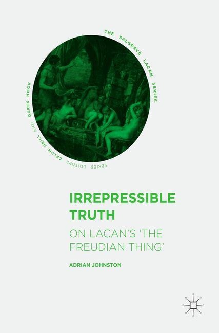 Irrepressible Truth: On Lacans The Freudian Thing