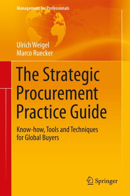 The Strategic Procurement Practice Guide: Know-how, Tools and Techniques for Global Buyers