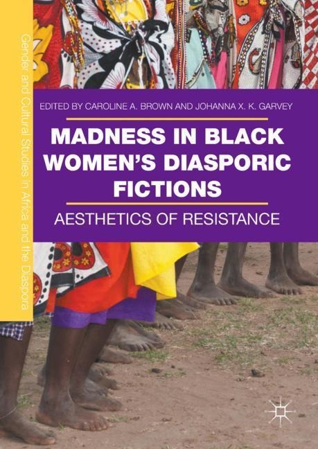 Madness in Black Womens Diasporic Fictions: Aesthetics of Resistance