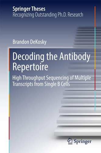 Decoding the Antibody Repertoire High Throughput Sequencing of Multiple Transcripts from Single B Cells