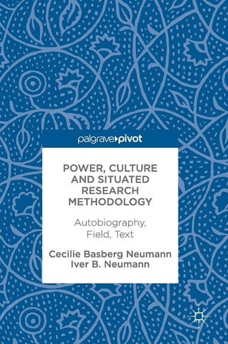 Power, Culture and Situated Research Methodology Autobiography, Field, Text
