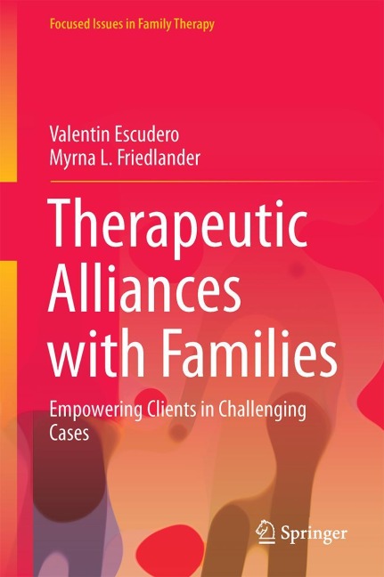 Therapeutic Alliances with Families: Empowering Clients in Challenging Cases