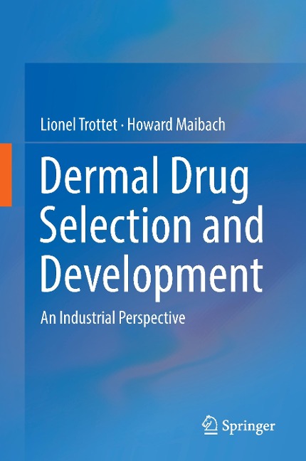 Dermal Drug Selection and Development: An Industrial Perspective