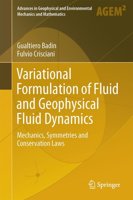 Variational Formulation of Fluid and Geophysical Fluid Dynamics: Mechanics, Symmetries and Conservation Laws