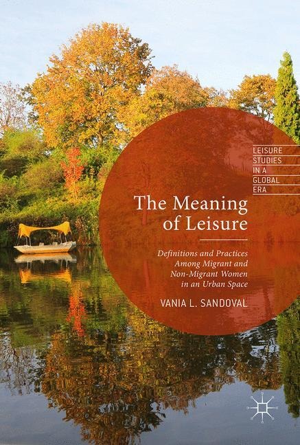 The Meaning of Leisure: Definitions and Practices among Migrant and Non-Migrant Women in an Urban Space