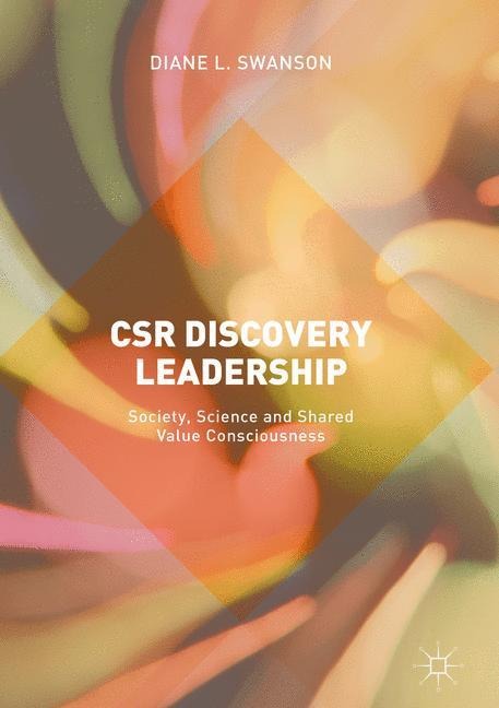 CSR Discovery Leadership: Society, Science and Shared Value Consciousness