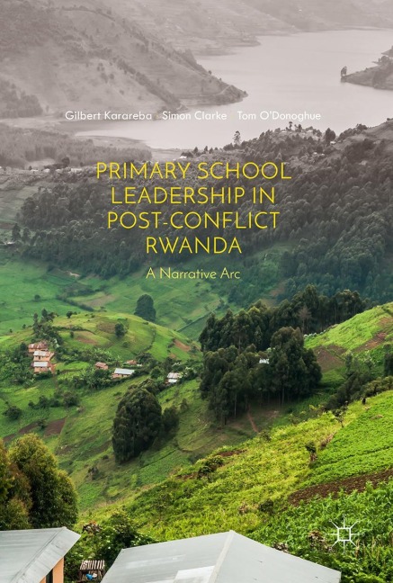Primary School Leadership in Post-Conflict Rwanda: A Narrative Arc