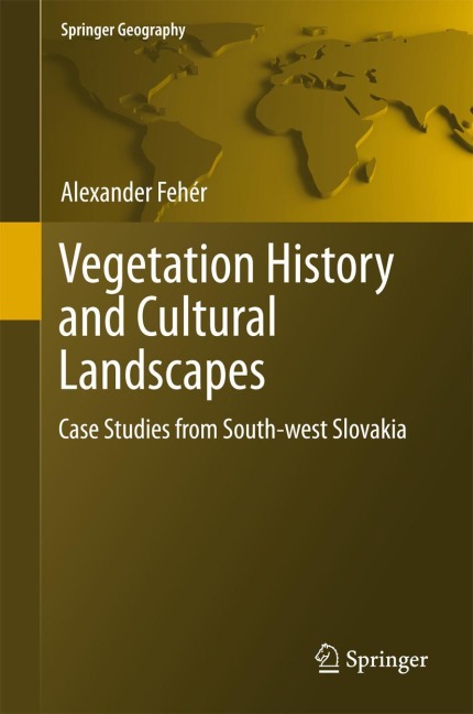 Vegetation History and Cultural Landscapes: Case Studies from South-west Slovakia