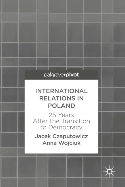 International Relations in Poland: 25 Years After the Transition to Democracy