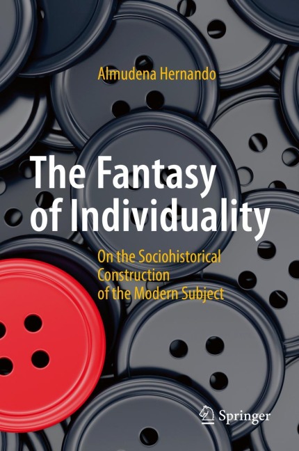 The Fantasy of Individuality: On the Sociohistorical Construction of the Modern Subject