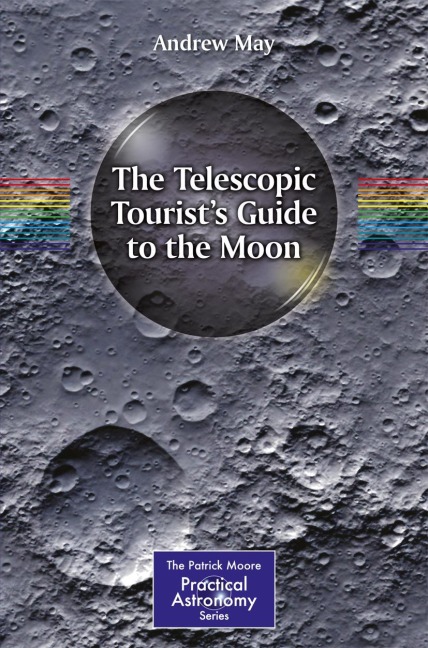 The Telescopic Tourists Guide to the Moon