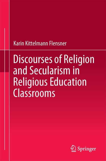 Discourses of Religion and Secularism in Religious Education Classrooms