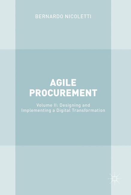 Agile Procurement: Volume II: Designing and Implementing a Digital Transformation