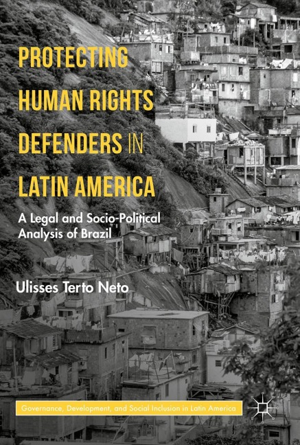 Protecting Human Rights Defenders in Latin America: A Legal and Socio-Political Analysis of Brazil