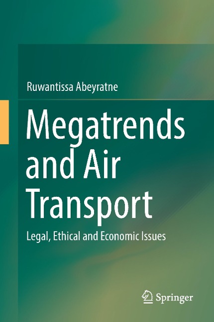 Megatrends and Air Transport: Legal, Ethical and Economic Issues