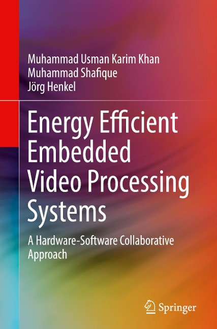 Energy Efficient Embedded Video Processing Systems: A Hardware-Software Collaborative Approach