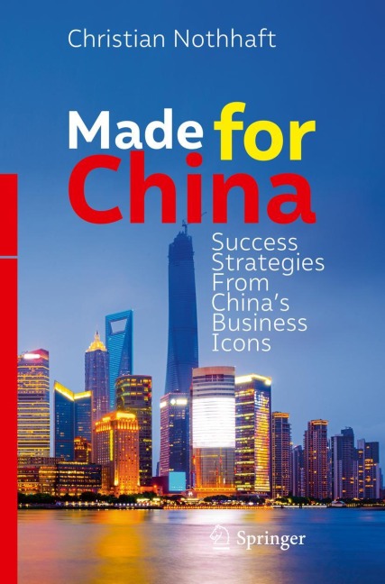 Made for China: Success Strategies From China's Business Icons
