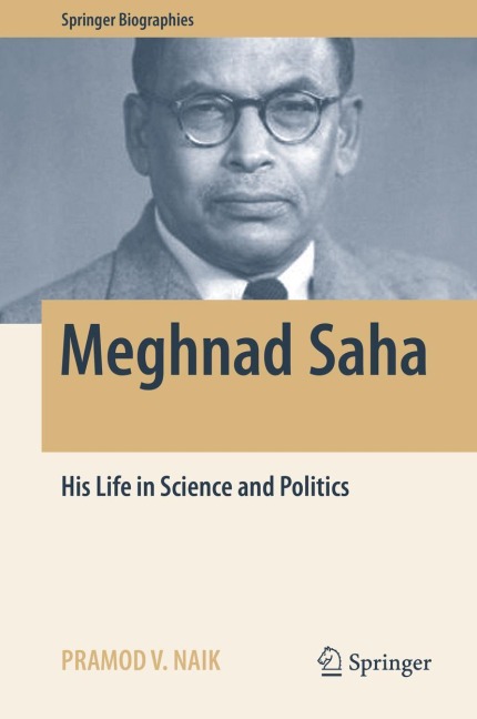 Meghnad Saha: His Life in Science and Politics