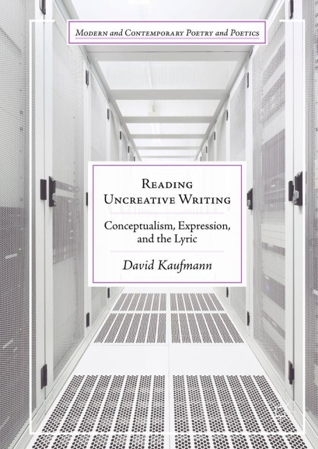 Reading Uncreative Writing: Conceptualism, Expression, and the Lyric