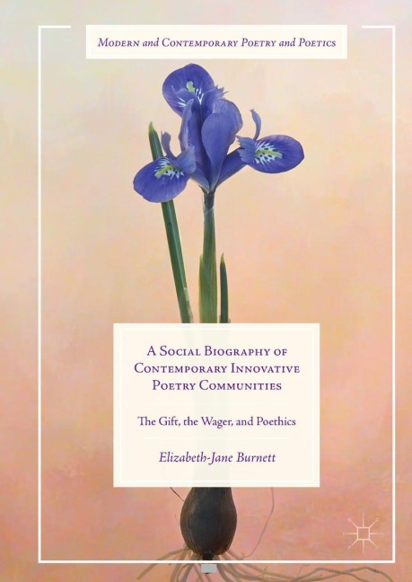 A Social Biography of Contemporary Innovative Poetry Communities: The Gift, the Wager, and Poethics