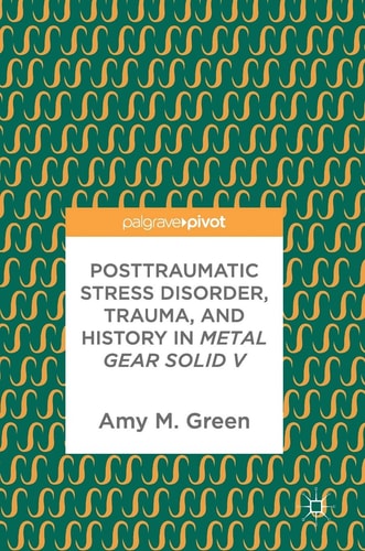 Posttraumatic Stress Disorder, Trauma, and History in Metal Gear Solid V