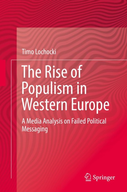The Rise of Populism in Western Europe: A Media Analysis on Failed Political Messaging