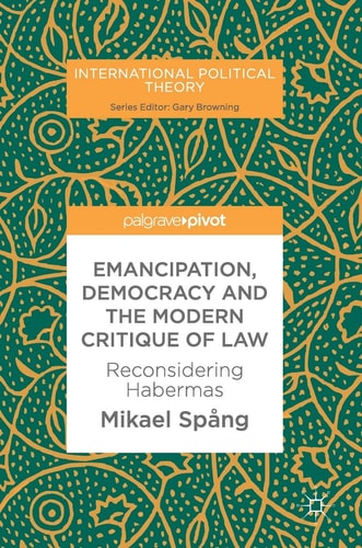 Emancipation, Democracy and the Modern Critique of Law Reconsidering Habermas