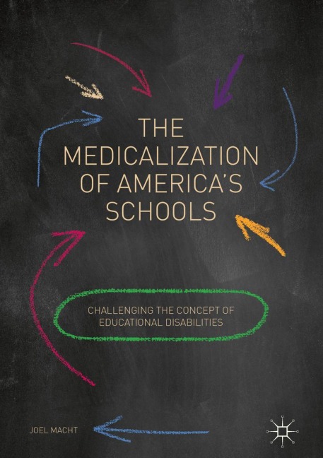 The Medicalization of Americas Schools: Challenging the Concept of Educational Disabilities