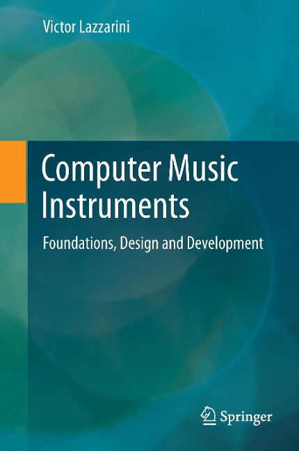 Computer Music Instruments: Foundations, Design and Development