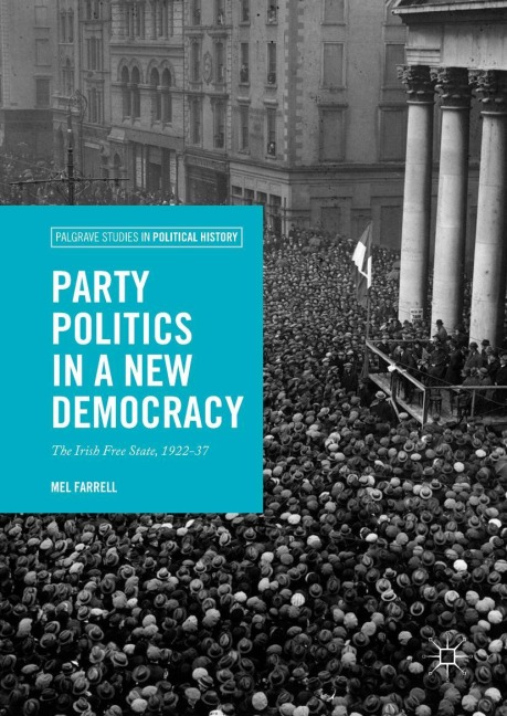 Party Politics in a New Democracy: The Irish Free State, 1922-37