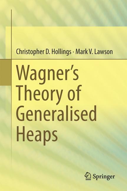 Wagners Theory of Generalised Heaps