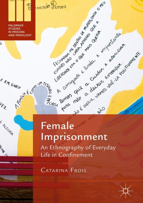 Female Imprisonment: An Ethnography of Everyday Life in Confinement