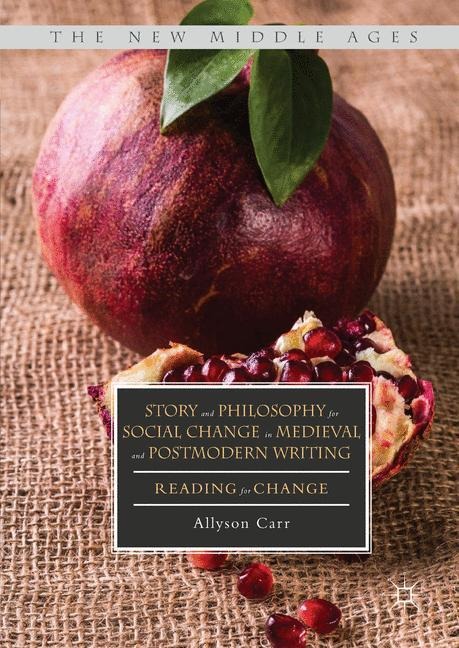 Story and Philosophy for Social Change in Medieval and Postmodern Writing: Reading for Change