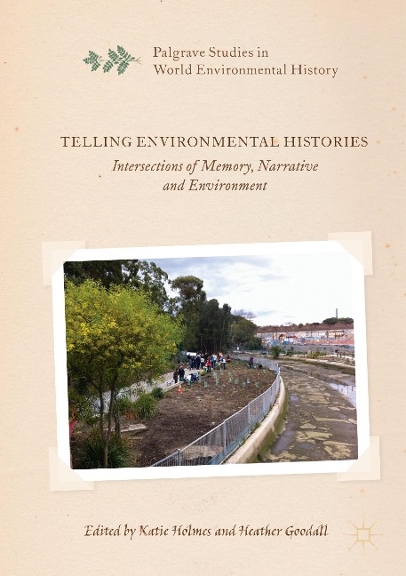 Telling Environmental Histories: Intersections of Memory, Narrative and Environment